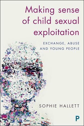 Making sense of child sexual exploitation: Exchange, abuse and young people (Hardback)