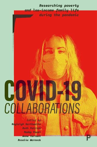COVID-19 Collaborations: Researching Poverty and Low-Income Family Life during the Pandemic (Paperback)