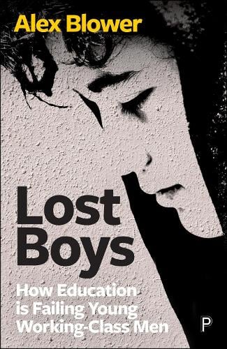 Image for Lost Boys : How Education is Failing Young Working-Class Men