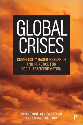 Global Crises: Complexity Based Research and Practice for Social Transformation (Paperback)