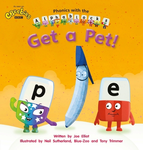 Phonics with Alphablocks: Simple Phonics: Get a pet - Phonics with Alphablocks (Paperback)