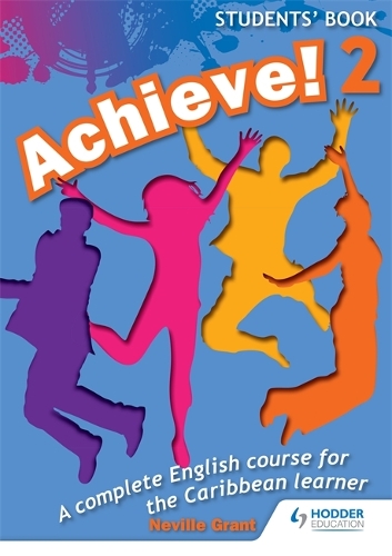Achieve! Students Book 2: Student Book 2: An English Course for the Caribbean Learner: Achieve! Students Book 2: Student Book 2: An English course for the Caribbean Learner Students Book Bk. 2 (Paperback)