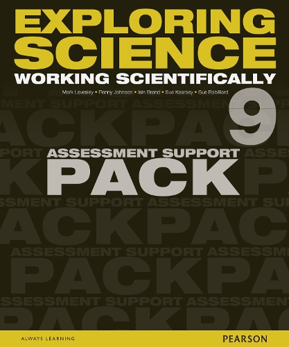Exploring Science: Working Scientifically Assessment Support Pack Year 9 - Exploring Science 4
