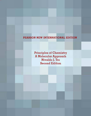 Principles of Chemistry:A Molecular Approach Pearson New International Edition, plus MasteringChemistry without eText