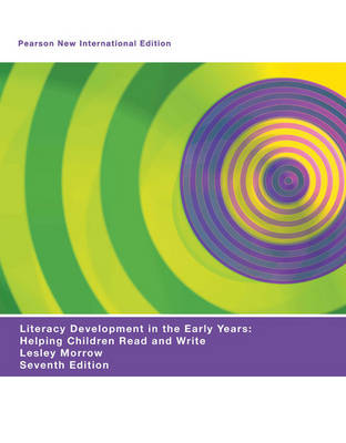 Literacy Development in the Early Years Pearson New International Edition, plus MyEducationLab without eText