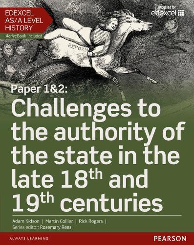 Edexcel AS/A Level History, Paper 1&2: Challenges to the authority of the state in the late 18th and 19th centuries Student Book + ActiveBook - Edexcel GCE History 2015