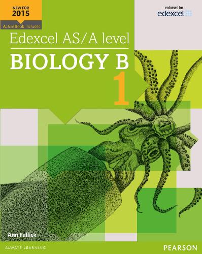 Edexcel AS/A level Biology B Student Book 1 + ActiveBook - Edexcel GCE Science 2015