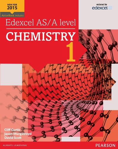 Edexcel AS/A level Chemistry Student Book 1 + ActiveBook - Edexcel GCE Science 2015