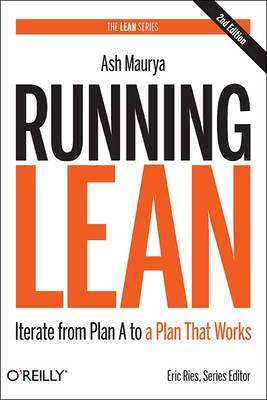 Running Lean: Iterate from Plan A to a Plan That Works (Paperback)