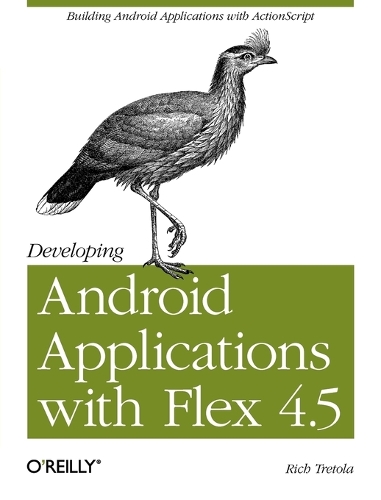 Developing Android Applications with Flex 4.5 (Paperback)