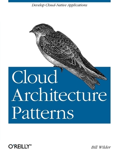 Cloud Architecture Patterns By Bill Wilder Waterstones