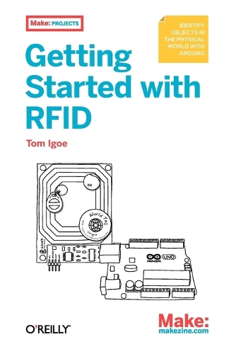 Getting Started with RFID: Identifying Things with Arduino and Processing (Paperback)