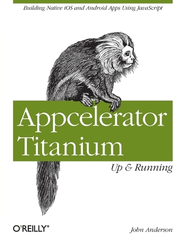 Appcelerator Titanium: Up and Running (Paperback)