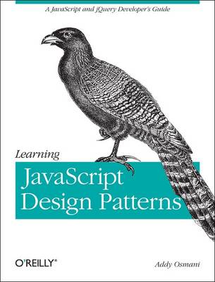 Learning JavaScript Design Patterns (Paperback)