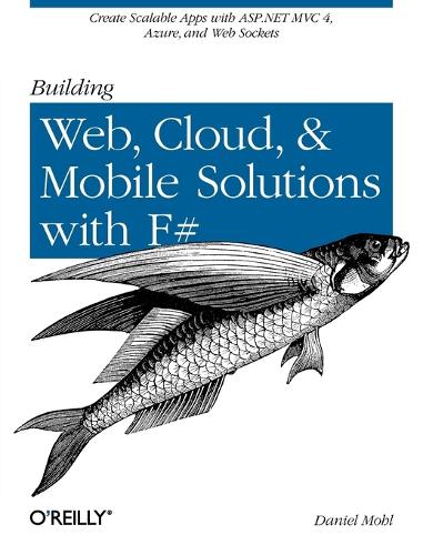 Building Web, Cloud, and Mobile Solutions with F# (Paperback)