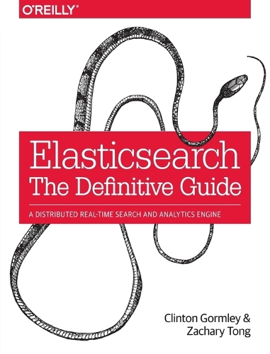 Elasticsearch: The Definitive Guide (Paperback)