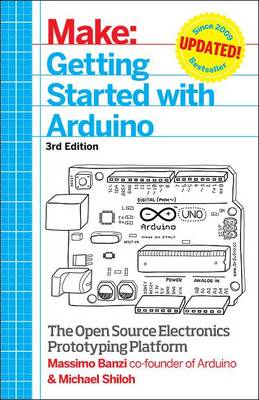 Getting Started with Arduino: The Open Source Electronics Prototyping Platform (Paperback)
