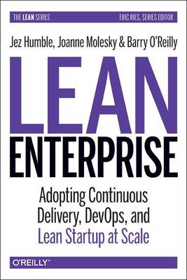 Lean Enterprise: How High Performance Organizations Innovate at Scale (Hardback)
