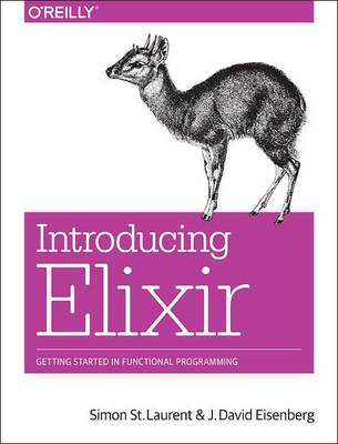 Introducing Elixir: Getting Started in Functional Programming (Paperback)