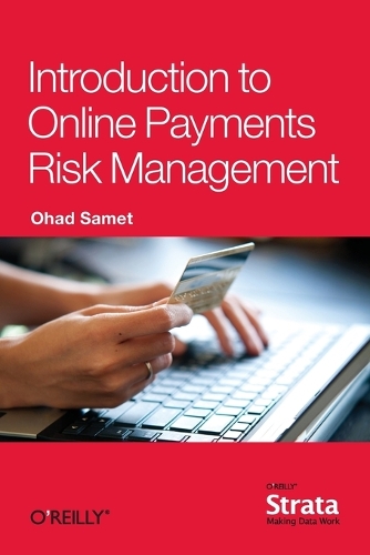 Introduction to Online Payments Risk Management (Paperback)