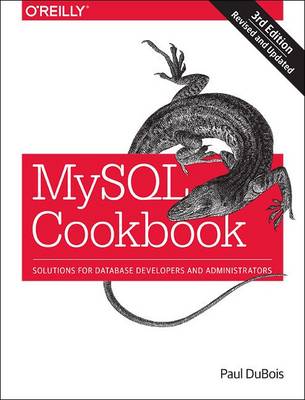MySQL Cookbook: Solutions for Database Developers and Administrators (Paperback)
