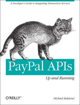 PayPal APIs Up and Running: A Developer's Guide (Paperback)