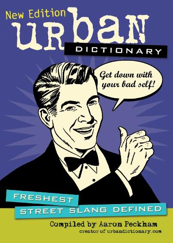 urban dictionary slang defined street aaron peckham book man xavier freshest edgardo barihunk barihunks waterstones 25th swift taylor birthday calendar