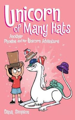 Unicorn of Many Hats (Phoebe and Her Unicorn Series Book 7) - Phoebe and Her Unicorn 7 (Hardback)