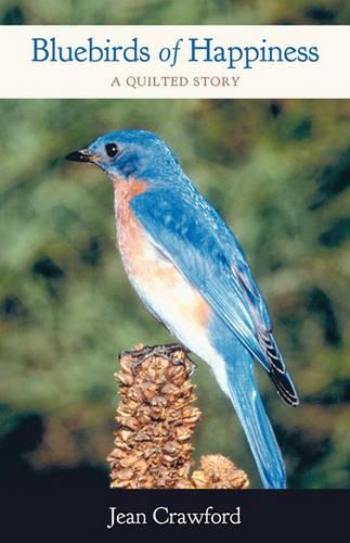 Bluebirds of Happiness: A Quilted Story (Paperback)