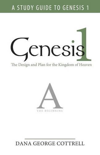 Genesis 1: The Design and Plan for the Kingdom of Heaven (Paperback)