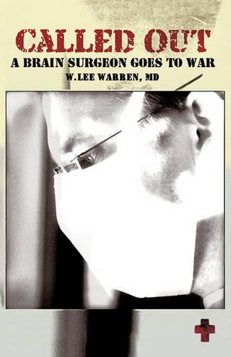 Called Out: A Brain Surgeon Goes to War (Hardback)
