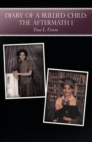 Diary of a Bullied Child: The Aftermath I (Paperback)