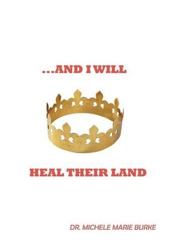 ..and I Will Heal Their Land (Hardback)