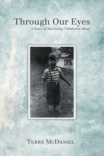 Through Our Eyes: A Story of Surviving Childhood Abuse (Paperback)