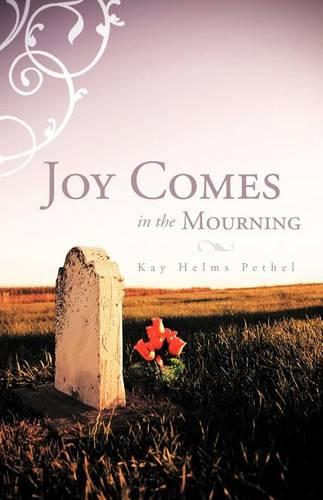 Joy Comes in the Mourning (Paperback)