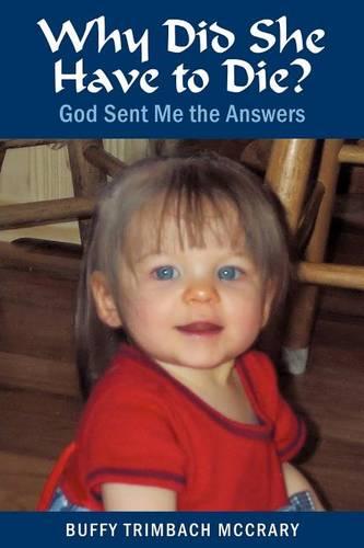 Why Did She Have to Die?: God Sent Me the Answers (Paperback)