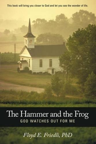 The Hammer and The Frog, God Watches Out For Me (Paperback)