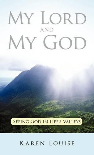 My Lord and My God: Seeing God in Life's Valleys (Hardback)