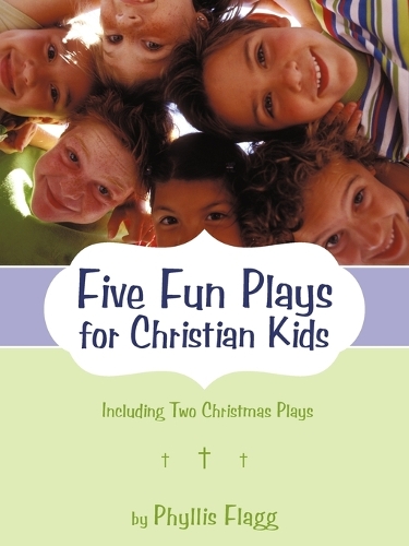 Five Fun Plays for Christian Kids: Including Two Christmas Plays (Paperback)