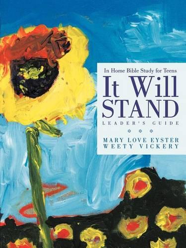 It Will Stand: Leader's Guide: In Home Bible Study for Teens (Paperback)