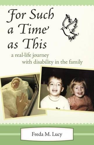 "For Such a Time as This": A Real Life Journey with Disability in the Family (Paperback)