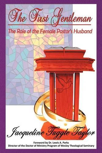 The First Gentleman: The Role of the Female Pastor's Husband (Paperback)