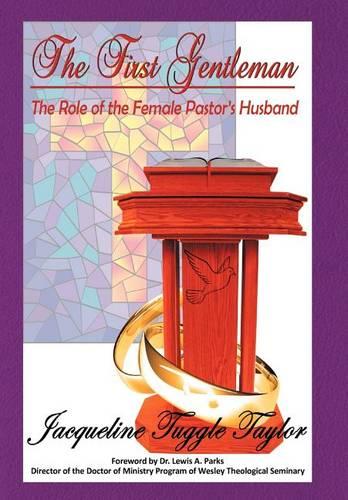 The First Gentleman: The Role of the Female Pastor's Husband (Hardback)