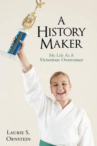 A History Maker: My Life As A Victorious Overcomer (Paperback)