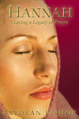Hannah: Leaving a Legacy of Prayer (Paperback)