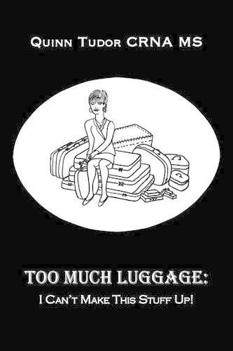Too Much Luggage: I Can't Make This Stuff Up! (Paperback)