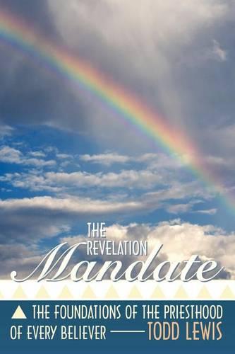 The Revelation Mandate: The Foundations of the Priesthood of Every Believer (Paperback)