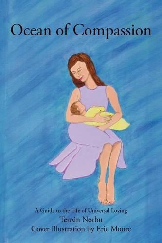 Ocean of Compassion: A Guide to the Life of Universal Loving (Paperback)