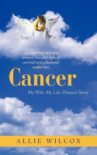 Cancer: My Wife. My Life. Dianna's Story. (Paperback)