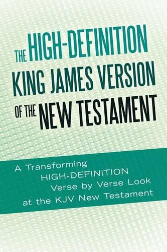The High-Definition King James Version of the New Testament: An HD Look at the KJV of the Bible (Paperback)